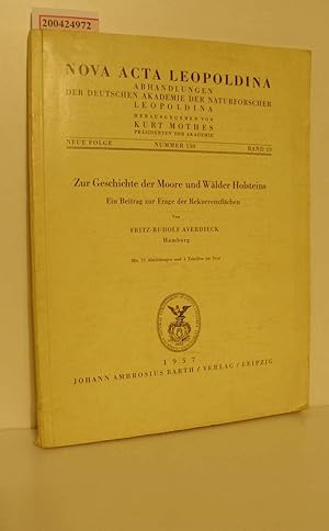 Bild des Verkufers fr Zur Geschichte der Moore und Wlder Holsteins : Ein Beitrag zur Frage der Rekurrenzflchen / Fritz-Rudolf Averdieck / Nova acta Leopoldina ; N.F., Nr. 130 zum Verkauf von ralfs-buecherkiste