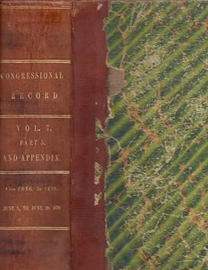 Image du vendeur pour Congressional Record: Containing The Proceedings and Debates of the Forty-Fifth Congress, Second Session. Volume VII Inscribed by the former Vice President of the Union under Abraham Lincoln. mis en vente par Americana Books, ABAA