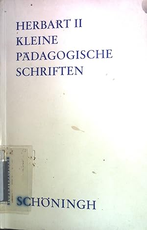 Bild des Verkufers fr Kleine pdagogische Schriften. Schninghs Sammlung Pdagogischer Schriften; Qullen zur Geschichte der Pdagogik; Herbart II. zum Verkauf von books4less (Versandantiquariat Petra Gros GmbH & Co. KG)