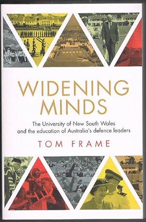 Image du vendeur pour Widening Minds: The University of New South Wales and the education of Australia's defence leaders mis en vente par Fine Print Books (ABA)