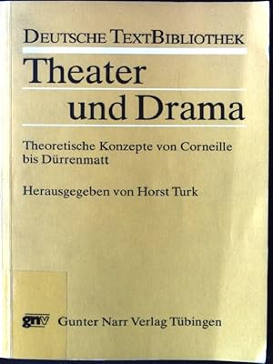 Bild des Verkufers fr Theater und Drama : theoretische Konzepte von Corneille bis Drrenmatt. Deutsche Textbibliothek ; Bd. 8 zum Verkauf von books4less (Versandantiquariat Petra Gros GmbH & Co. KG)