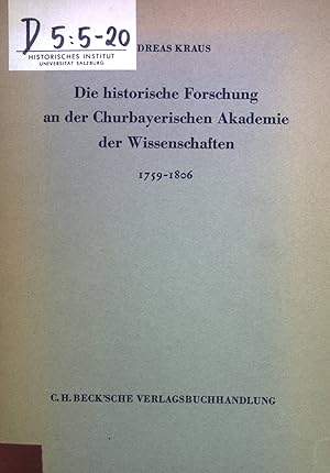 Bild des Verkufers fr Die Historische Forschung an der Churbayerischen Akademie der Wissenschaften 1759-1806. Schriftenreihe zur Bayerischen Landesgeschichte, Bd. 59 zum Verkauf von books4less (Versandantiquariat Petra Gros GmbH & Co. KG)