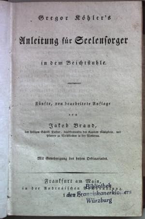 Bild des Verkufers fr Gregor Khler's Anleitung fr Seelensorger in dem Beichtstuhle. zum Verkauf von books4less (Versandantiquariat Petra Gros GmbH & Co. KG)