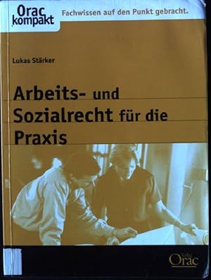 Seller image for Arbeits- und Sozialrecht fr die Praxis. Orac kompakt for sale by books4less (Versandantiquariat Petra Gros GmbH & Co. KG)