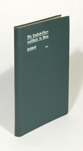 Imagen del vendedor de Die Landes-Oberrealschule in Graz. Festschrift aus Anla der Feier des hundertjhrigen Bestandes des Joanneums. a la venta por Versandantiquariat Wolfgang Friebes