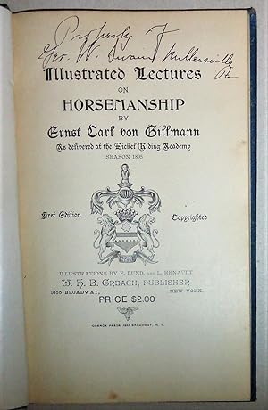 Illustrated Lectures on Horsemanship, As Delivered At the Dickel Riding Academy, Season 1895
