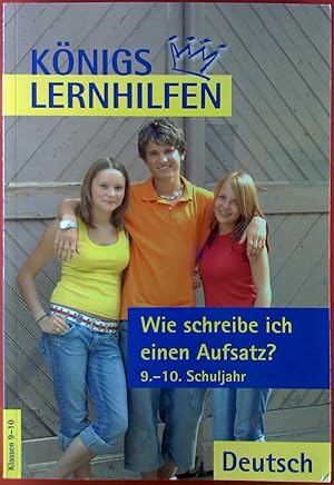 Image du vendeur pour Knigs Lernhilfen. Wie schreibe ich einen Aufsatz? 9. - 10. Schuljahr mis en vente par biblion2