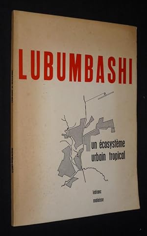Image du vendeur pour Lubumbashi : un cosystme urbain tropical mis en vente par Abraxas-libris
