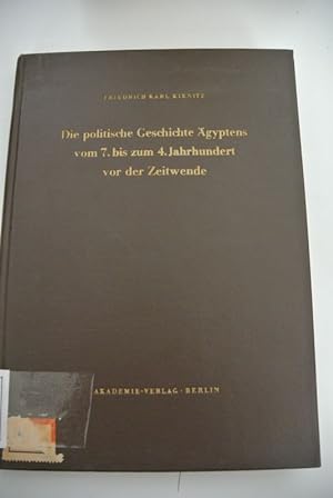 Bild des Verkufers fr Die politische Geschichte gyptens vom 7. bis zum 4. Jahrhundert vor der Zeitwende. zum Verkauf von Antiquariat Bookfarm