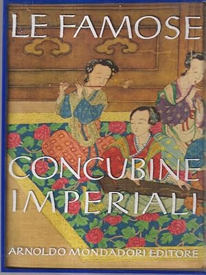 Imagen del vendedor de Le famose concubine imperiali. Prima edizione a la venta por Miliardi di Parole