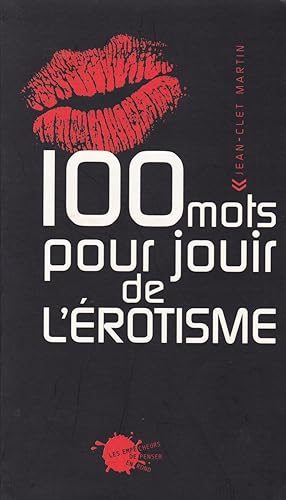 Seller image for 100 mots pour jouir de l'rotisme for sale by Pare Yannick