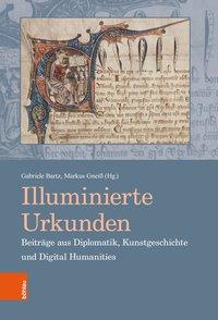 Bild des Verkufers fr lluminierte Urkunden. Beitrge aus Diplomatik, Kunstgeschichte und Digital Humanities / Illuminated Charters. Essays from Diplomatic, Art History and Digital Humanities. (Archiv fr Diplomatik, Schriftgeschichte, Siegel- und Wappenkunde. Beihefte, 16). zum Verkauf von Antiquariat Bergische Bcherstube Mewes