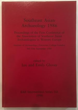 Seller image for Southeast Asian archaeology 1986 : proceedings of the first Conference of the Association of Southeast Asian Archaeologists in Western Europe for sale by Joseph Burridge Books