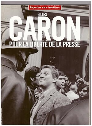 Bild des Verkufers fr Gilles Caron pour la libert de la presse zum Verkauf von obiettivolibri