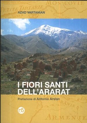 Seller image for I fiori santi dell'Ararat.: Prefazione di Antonia Arslan. for sale by Studio Bibliografico Adige