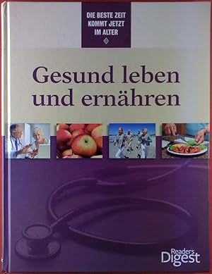 Seller image for Gesund leben und ernhren. Die beste Zeit kommt jetzt im Alter. for sale by biblion2