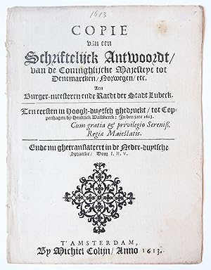 Pamphlet. Copie van een schriftelijck antwoordt, van de Coninghlijcke Majesteyt tot Denemarcken, ...
