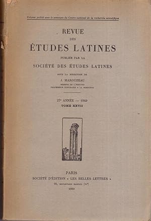 Revue des études latines publiée par la Société des études latines. 27e année - 1949. Tome XXVII.