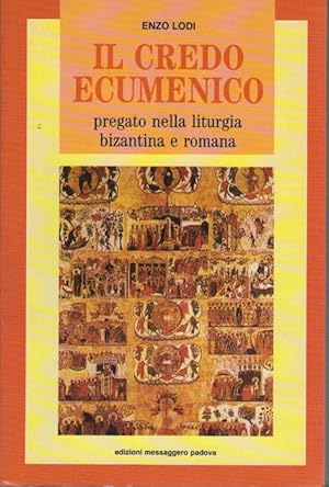 Imagen del vendedor de Il credo ecumenico: pregato nella liturgia bizantina e romana.: Studi religiosi; a la venta por Studio Bibliografico Adige