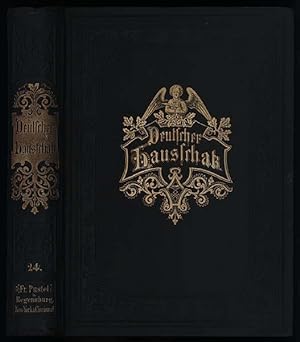 Deutscher Hausschatz in Wort und Bild. Literatur - Kunst. Von Oktober 1897 bis Oktober 1898. XXIV...