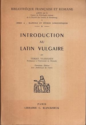 Introduction au latin vulgaire. Bibliothèque française et romane. Série A : Manuels et études lin...