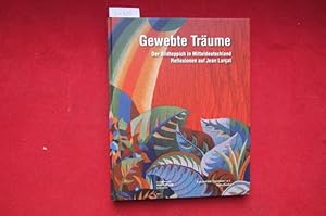 Gewebte Träume : der Bildteppich in Mitteldeutschland : Reflexionen auf Jean Lurçat.