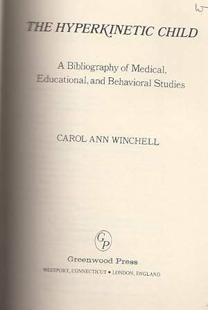 The Hyperkinetic Child. A Bibliography of Medical, Educational, and Behavioral Studies.