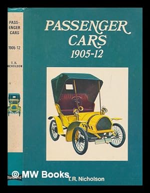 Seller image for Passenger cars, 1905-1912 / by T.R. Nicholson ; illustrated by John W. Wood [and others] for sale by MW Books Ltd.