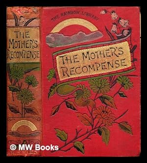 Seller image for The mother's recompense : a sequel to home influence / by Grace Aguilar for sale by MW Books Ltd.