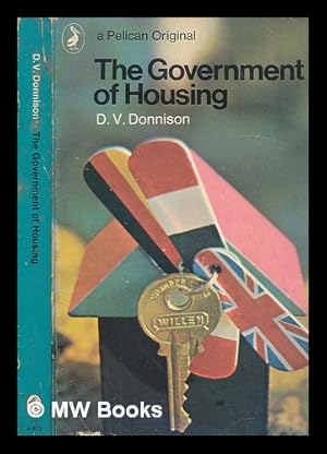 Seller image for The government of housing / [by] D. V. Donnison for sale by MW Books Ltd.