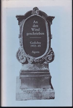 Bild des Verkufers fr An den Wind geschrieben. Lyrik der Freiheit. Gedichte der Jahre 1933-1945. Gesammelt, ausgewhlt und eingeleitet von Manfred Schlsser unter Mitarbeit von Hans-Rolf Ropertz zum Verkauf von Graphem. Kunst- und Buchantiquariat