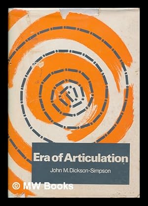 Imagen del vendedor de Era of articulation / by John M. Dickson-Simpson a la venta por MW Books Ltd.