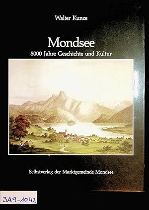 Mondsee. 5000 Jahre Geschichte und Kultur.