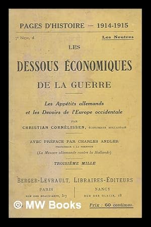 Bild des Verkufers fr Les Dessous conomiques de la guerre, les apptits allemands et les devoirs de l'Europe occidentale, par Christian Cornlissen, . Prface par Charles Andler zum Verkauf von MW Books Ltd.