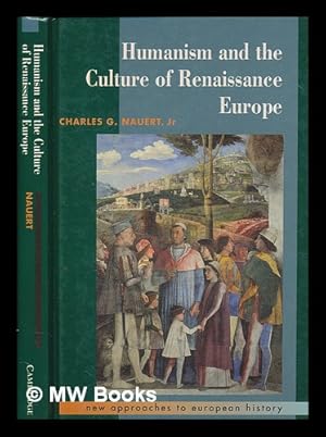 Immagine del venditore per Humanism and the culture of Renaissance Europe / Charles G. Nauert, Jr venduto da MW Books Ltd.