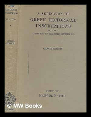 Imagen del vendedor de A Selection of Greek historical inscriptions. [Vol. 1] To the end of the fifth century B.C / edited by Marcus N. Tod a la venta por MW Books Ltd.