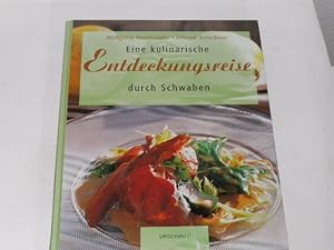 Seller image for Eine kulinarische Entdeckungsreise durch Schwaben. for sale by Der-Philo-soph