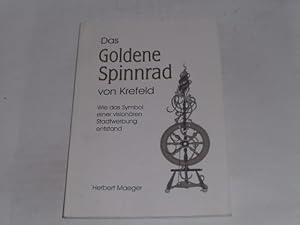 Image du vendeur pour Das Goldene Spinnrad von Krefeld. Wie das Symbol einer visionren Stadtwerbung entstand. mis en vente par Der-Philo-soph