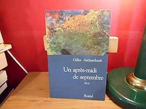 Bild des Verkufers fr UN APRES-MIDI DE SEPTEMBRE , GILLES ARCHAMBAULT zum Verkauf von La Bouquinerie  Dd