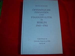 Öffentliche Finanzen und Finanzpolitik in Berlin 1945-1961. Eine vergleichende Untersuchung von O...