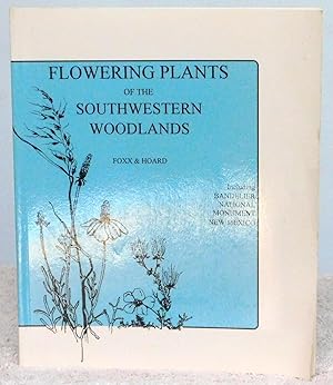 Immagine del venditore per Flowering Plants of the Southwestern Woodlands: Including Bandelier National Monument New Mexico venduto da Argyl Houser, Bookseller