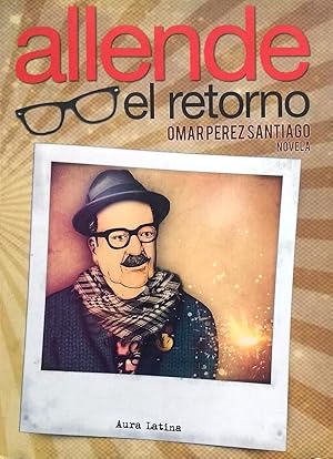 Imagen del vendedor de Allende el Retorno. Novela a la venta por Librera Monte Sarmiento