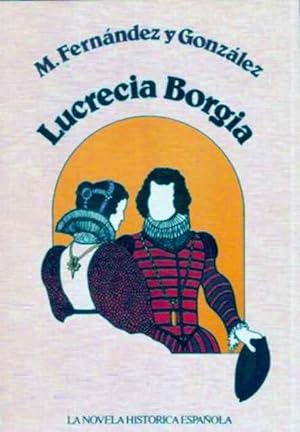 Imagen del vendedor de Lucrecia Borgia a la venta por SOSTIENE PEREIRA