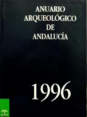 ANUARIO ARQUEOLOGICO DE ANDALUCIA 1996. INFORMES Y MEMORIAS.