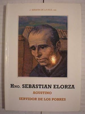 Seller image for Hno. Sebastin Elorza. Agustino. Servidor de los pobres for sale by Librera Antonio Azorn