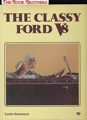 Immagine del venditore per The Classy Ford V8: A Book About Those Terrific 1932-53 Fords and Mercurys in Tribute to the 50th Anniversary of the Ford V8 venduto da THE BOOK BROTHERS