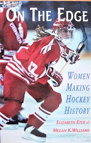 On the Edge. Women Making Hockey History