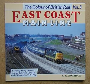 Imagen del vendedor de The Colour of British Rail Vol. 3. East Coast Main Line 1960-1992. a la venta por N. G. Lawrie Books