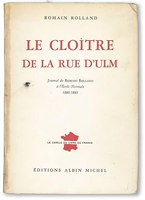 Le Cloître de la Rue d'Ulm: Journal de Romain Rolland à l'École Normale, 1886-1889
