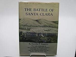 Immagine del venditore per The Battle of Santa Clara, January 2, 1847: The Only Campaign in the Northern District Between the Californios and the United States Forces During the Mexican War. venduto da Zephyr Books